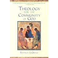 Theology for the Community of God by Grenz, Stanley J., 9780802847553