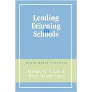 Leading and Learning in Schools Brain-Based Practices by Cram, Henry G.; Germinario, Vito, 9780810837553