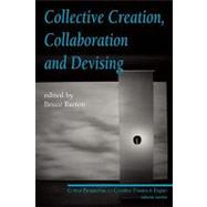 Collective Creation, Collaboration and Devising by Barton, Bruce, 9780887547553