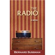 The Radio A Novel by Sussman, Bernard, 9780935437553