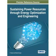 Sustaining Power Resources Through Energy Optimization and Engineering by Vasant, P.; Voropai, Nikolai, 9781466697553