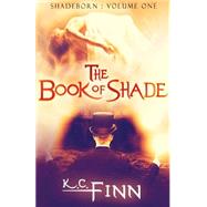 The Book of Shade by Finn, K. C., 9781505677553