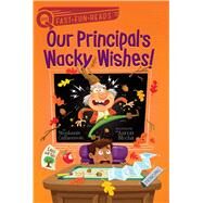 Our Principal's Wacky Wishes! A QUIX Book by Calmenson, Stephanie; Blecha, Aaron, 9781534457553