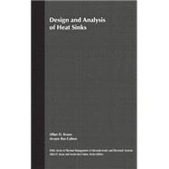 Design and Analysis of Heat Sinks by Kraus, Allan D.; Bar-Cohen, Avram, 9780471017554