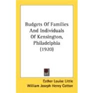 Budgets Of Families And Individuals Of Kensington, Philadelphia by Little, Esther Louise; Cotton, William Joseph Henry, 9780548887554