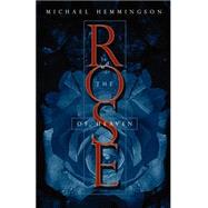 The Rose of Heaven by Hemmingson, Michael, 9781930997554