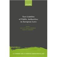 Tort Liability of Public Authorities in European Laws by della Cananea, Giacinto; Caranta, Roberto, 9780198867555