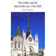 Gothic and the Rule of the Law, 1764-1820 by Chaplin, Sue, 9780230507555