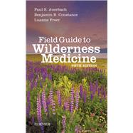 Field Guide to Wilderness Medicine by Auerbach, Paul S., M.d.; Constance, Benjamin B., M.D.; Freer, Luanne, M.D., 9780323597555