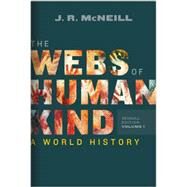 The Webs of Humankind A World...,McNeill, J. R.,9780393417555