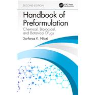 Handbook of Preformulation: Chemical, Biological, and Botanical Drugs, Second Edition by Niazi; Sarfaraz K., 9781138297555