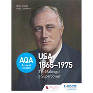 AQA A-level History: The Making of a Superpower: USA 1865-1975 by Steve Waugh; John Wright; Peter Clements, 9781471837555