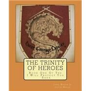 The Trinity of Heroes by Mason, Jared, Jr.; Mason, Justin; Cardinal, Peter; Dix, Barbara, 9781493547555
