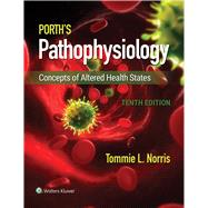 Porth's Pathophysiology,Norris, Tommie L;...,9781496377555