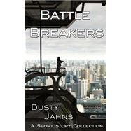 Battle Breakers by Jahns, Dusty, 9781506197555