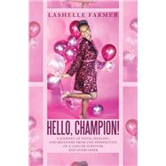 Hello, Champion! by Lashelle Farmer, 9781664297555