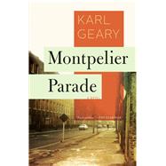 Montpelier Parade A Novel by Geary, Karl, 9781936787555
