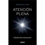 Atencion plena / Rapt by Gallagher, Winifred, 9788479537555