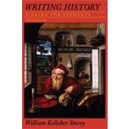 Writing History A Guide for Students by Storey, William Kelleher, 9780195337556
