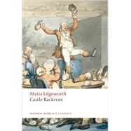 Castle Rackrent by Edgeworth, Maria; Watson, George; Kirkpatrick, Kathryn J., 9780199537556