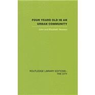 Four years Old in an Urban Community by Newson,John, 9780415417556
