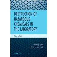 Destruction of Hazardous Chemicals in the Laboratory by Lunn, George; Sansone, Eric B., 9780470487556