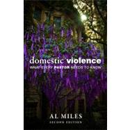 Domestic Violence : What Every Pastor Needs to Know by Miles, Al; Kroeger, Catherine Clark, 9780800697556