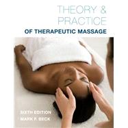 Theory & Practice of Therapeutic Massage by Beck, Mark F., 9781285187556