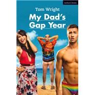 My Dad's Gap Year by Wright, Tom, 9781350117556