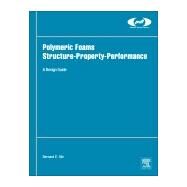 Polymeric Foams Structure-property-performance by Obi, Bernard, 9781455777556