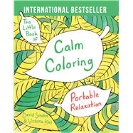 The Little Book of Calm Coloring Portable Relaxation by Sinden, David; Kay, Victoria, 9781501137556