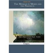 The Messiah in Moses and the Prophets by Lord, Eleazar, 9781505577556