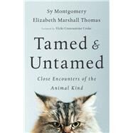 Tamed & Untamed by Montgomery, Sy; Thomas, Elizabeth Marshall; Croke, Vicki Constantine, 9781603587556