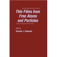 Thin Films from Free Atoms and Particles by Klabunde, Kenneth J., 9780124107557