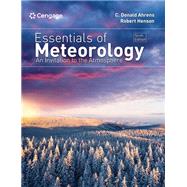 Essentials of Meteorology An Invitation to the Atmosphere by Ahrens, C. Donald; Henson, Robert, 9780357857557