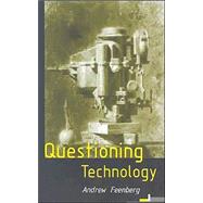 Questioning Technology by Feenberg,Andrew, 9780415197557