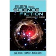 Philosophy Through Science Fiction: A Coursebook with Readings by Nichols; Ryan, 9780415957557