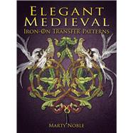 Elegant Medieval Iron-On Transfer Patterns by Noble, Marty, 9780486797557