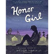Honor Girl A Graphic Memoir by Thrash, Maggie; Thrash, Maggie, 9780763687557