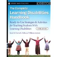 The Complete Learning Disabilities Handbook Ready-to-Use Strategies and Activities for Teaching Students with Learning Disabilities by Harwell, Joan M.; Williams Jackson, Rebecca, 9780787997557