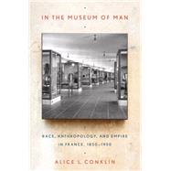 In the Museum of Man by Conklin, Alice L., 9780801437557