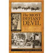 The Most Defiant Devil by Dehler, Gregory J., 9780813937557