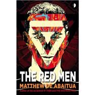 The Red Men by DE ABAITUA, MATTHEW, 9780857667557