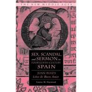 Sex, Scandal, and Sermon in Fourteenth-Century Spain Juan Ruiz's Libro de Buen Amor by Haywood, Louise M., 9781403977557