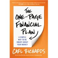 The One-Page Financial Plan A Simple Way to Be Smart About Your Money by Richards, Carl, 9781591847557