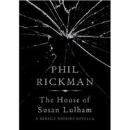 The House of Susan Lulham by Rickman, Phil, 9781782397557