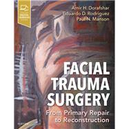 Facial Trauma Surgery by Dorafshar, Amir H.; Rodriguez, Eduardo D.; Manson, Paul N., 9780323497558