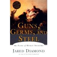Guns, Germs, and Steel: The Fates of Human Societies by Diamond, Jared, 9780393317558