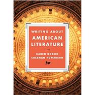 Writing About American Literature by Gocsik, Karen; Hutchison, Coleman, 9780393937558