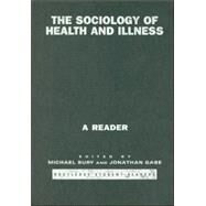 The Sociology of Health and Illness: A Reader by Bury; Michael, 9780415257558